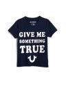 GIVE ME SOMETHNG TRUE TEE